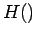 $H()$